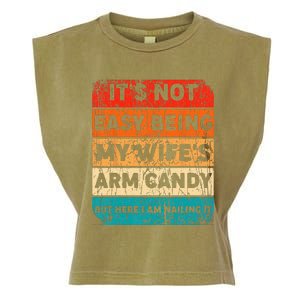 It's Not Easy Being My Wife's Arm Candy But Here I Am nailin Garment-Dyed Women's Muscle Tee