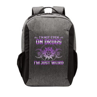 I'm Not Even On Drugs I'm Just Weird Saying Vector Backpack