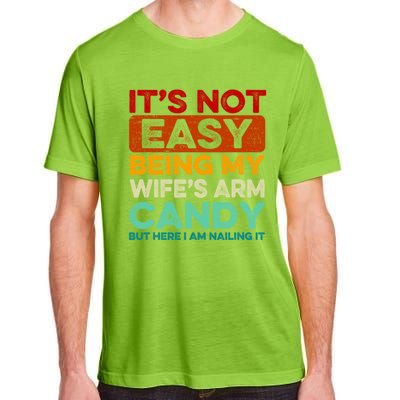 It's Not Easy Being My Wifes Arm Candy Husband Funny Vintage Adult ChromaSoft Performance T-Shirt