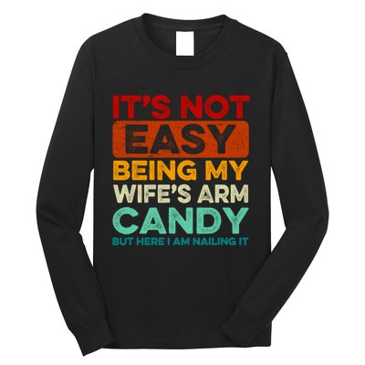 It's Not Easy Being My Wifes Arm Candy Husband Funny Vintage Long Sleeve Shirt