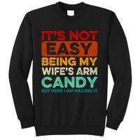 It's Not Easy Being My Wifes Arm Candy Husband Funny Vintage Sweatshirt