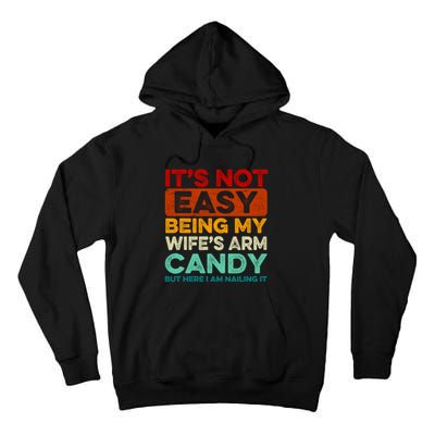 It's Not Easy Being My Wifes Arm Candy Husband Funny Vintage Tall Hoodie