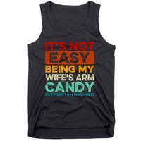 It's Not Easy Being My Wifes Arm Candy Husband Funny Vintage Tank Top