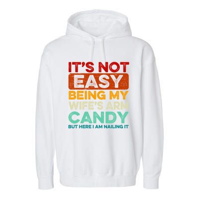 It's Not Easy Being My Wifes Arm Candy Husband Funny Vintage Garment-Dyed Fleece Hoodie