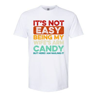 It's Not Easy Being My Wifes Arm Candy Husband Funny Vintage Softstyle CVC T-Shirt