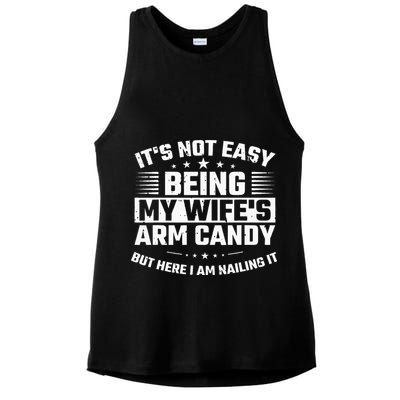 Its Not Easy Being My Wifes Arm Candy Here I Am Nailing It Ladies PosiCharge Tri-Blend Wicking Tank