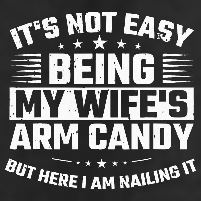 Its Not Easy Being My Wifes Arm Candy Here I Am Nailing It 7 Panel Mesh Trucker Snapback Hat