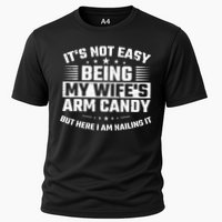 Its Not Easy Being My Wifes Arm Candy Here I Am Nailing It Performance Shirt