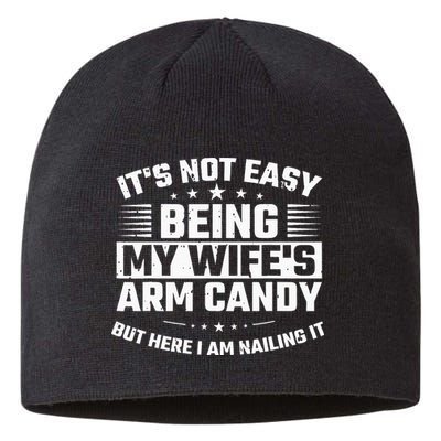 Its Not Easy Being My Wifes Arm Candy Here I Am Nailing It Sustainable Beanie
