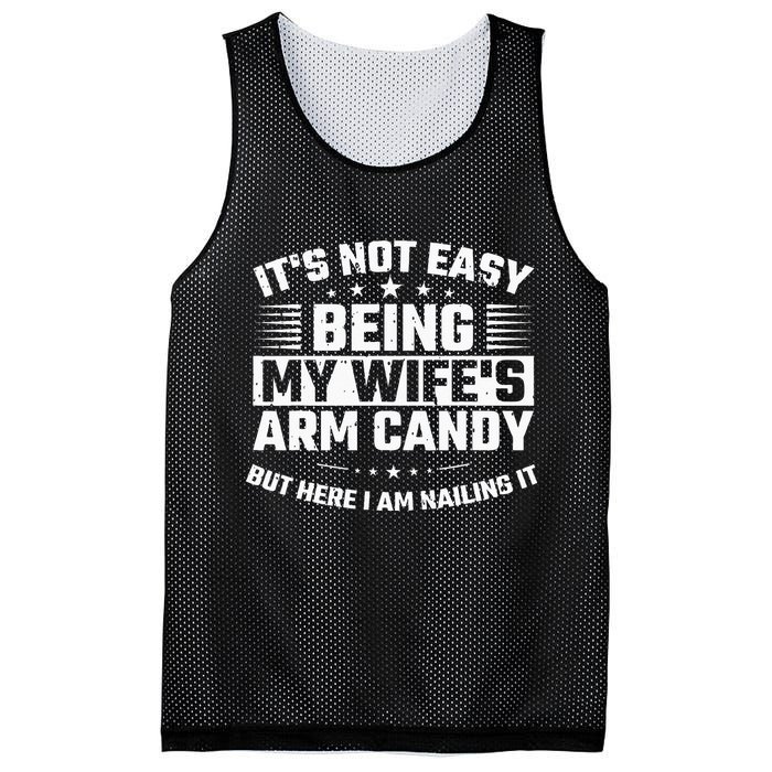 Its Not Easy Being My Wifes Arm Candy Here I Am Nailing It Mesh Reversible Basketball Jersey Tank