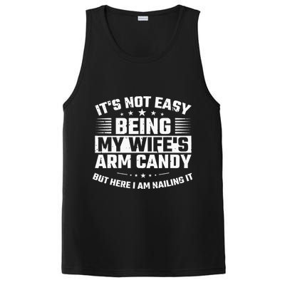 Its Not Easy Being My Wifes Arm Candy Here I Am Nailing It PosiCharge Competitor Tank