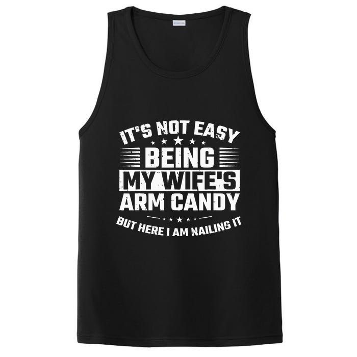 Its Not Easy Being My Wifes Arm Candy Here I Am Nailing It PosiCharge Competitor Tank