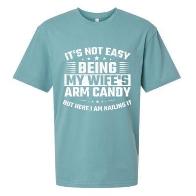 Its Not Easy Being My Wifes Arm Candy Here I Am Nailing It Sueded Cloud Jersey T-Shirt