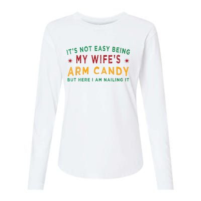 Its Not Easy Being My Wifes Arm Candy Funny Fathers Day Womens Cotton Relaxed Long Sleeve T-Shirt