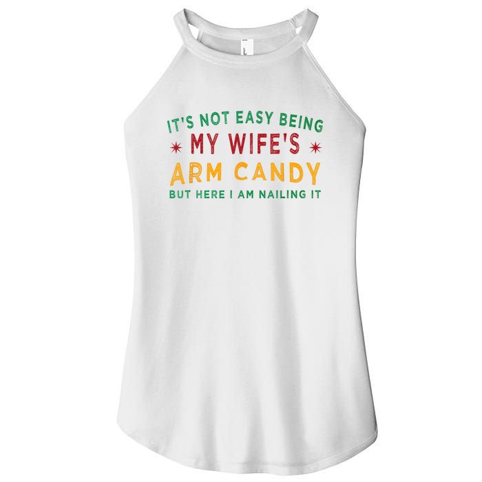 Its Not Easy Being My Wifes Arm Candy Funny Fathers Day Women’s Perfect Tri Rocker Tank