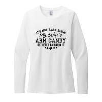 Its Not Easy Being My Wifes Arm Candy But Here I Am Nailin It Womens CVC Long Sleeve Shirt