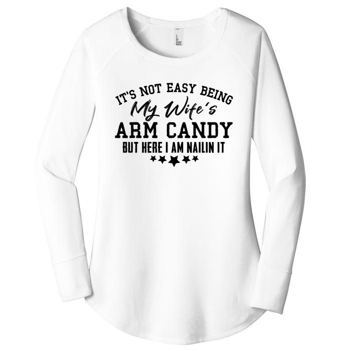 Its Not Easy Being My Wifes Arm Candy But Here I Am Nailin It Women's Perfect Tri Tunic Long Sleeve Shirt