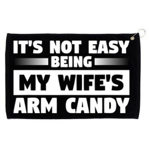 It's Not Easy Being My Wifes Arm Candy Husband Funny Quotes Grommeted Golf Towel