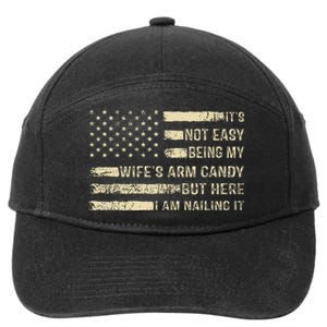 Its Not Easy Being My Wifes Arm Candy Funny Husband 7-Panel Snapback Hat