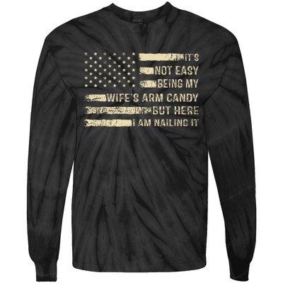 Its Not Easy Being My Wifes Arm Candy Funny Husband Tie-Dye Long Sleeve Shirt