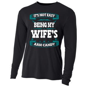 It's Not Easy Being My Wifes Arm Candy Husband Funny Quotes Cooling Performance Long Sleeve Crew