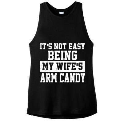 It's Not Easy Being My Wife's Arm Candy Ladies PosiCharge Tri-Blend Wicking Tank