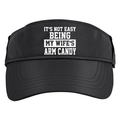 It's Not Easy Being My Wife's Arm Candy Adult Drive Performance Visor