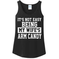 It's Not Easy Being My Wife's Arm Candy Ladies Essential Tank