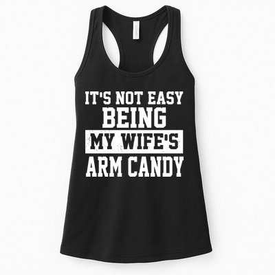 It's Not Easy Being My Wife's Arm Candy Womens Tank Top