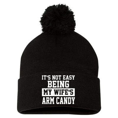 It's Not Easy Being My Wife's Arm Candy Pom Pom 12in Knit Beanie