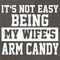 It's Not Easy Being My Wife's Arm Candy Cotton Canvas Backpack
