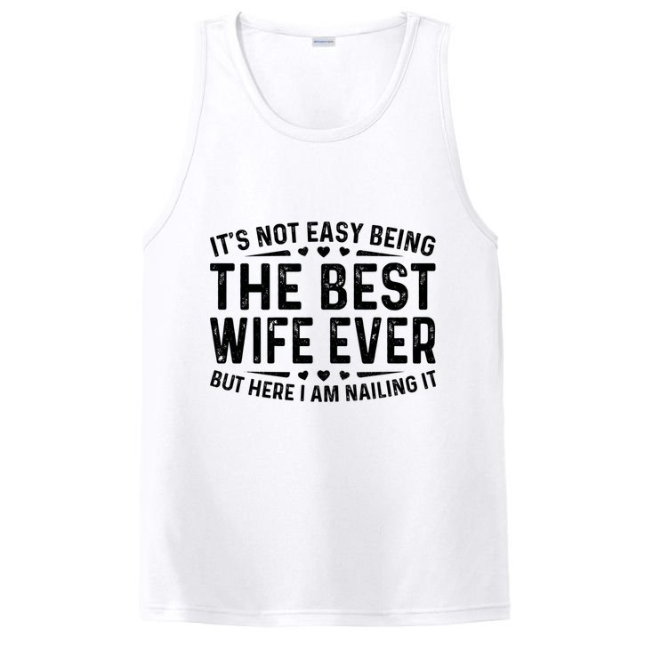 ItS Not Easy Being The Best Wife Ever Funny Wife Woman Cool PosiCharge Competitor Tank