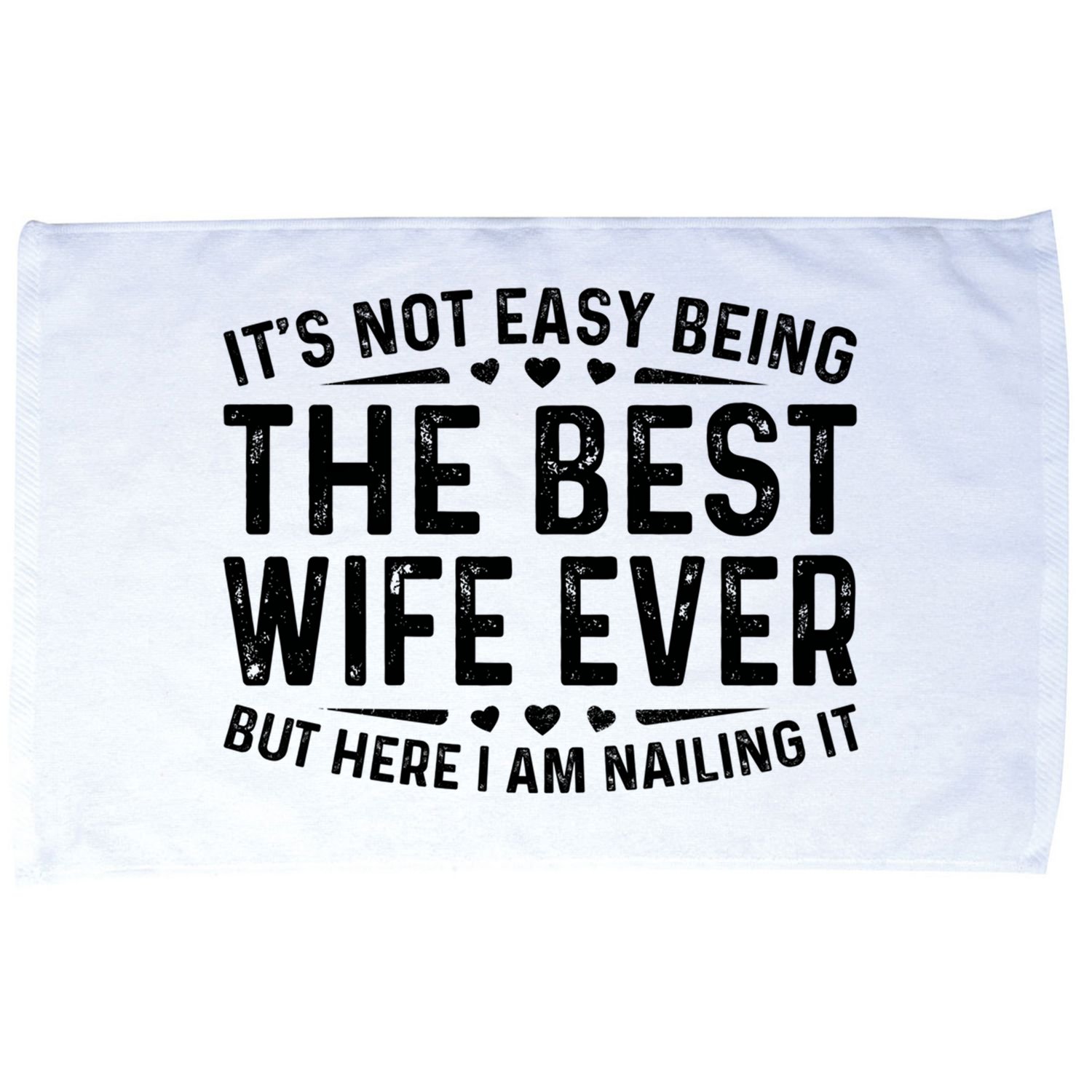 ItS Not Easy Being The Best Wife Ever Funny Wife Woman Cool Microfiber Hand Towel
