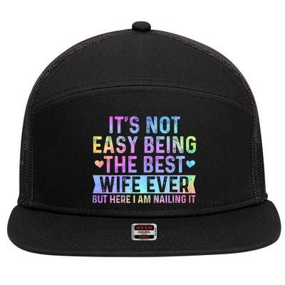 ItS Not Easy Being The Best Wife Ever Funny Wife Woman 7 Panel Mesh Trucker Snapback Hat
