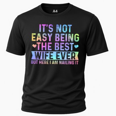 ItS Not Easy Being The Best Wife Ever Funny Wife Woman Cooling Performance Crew T-Shirt