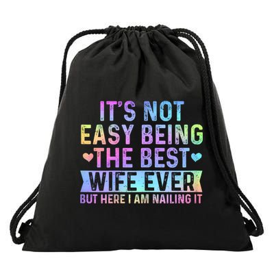 ItS Not Easy Being The Best Wife Ever Funny Wife Woman Drawstring Bag