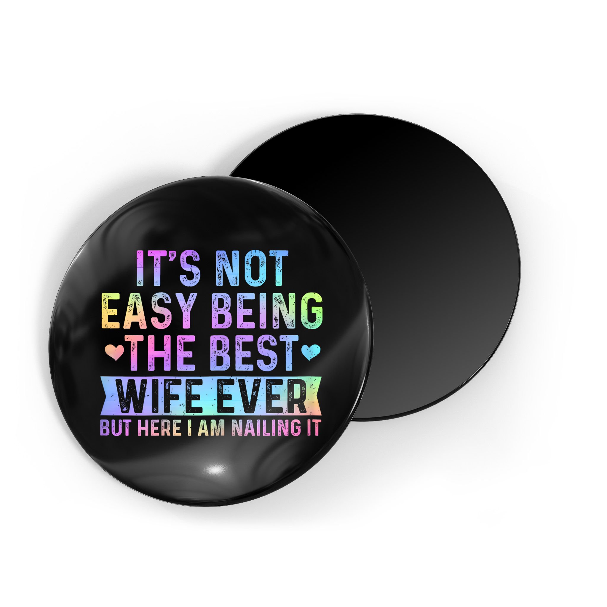 ItS Not Easy Being The Best Wife Ever Funny Wife Woman Magnet