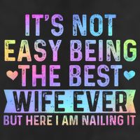 ItS Not Easy Being The Best Wife Ever Funny Wife Woman Hat