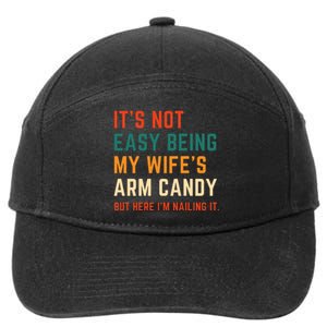 It's Not Easy Being My Wife's Arm Candy 7-Panel Snapback Hat