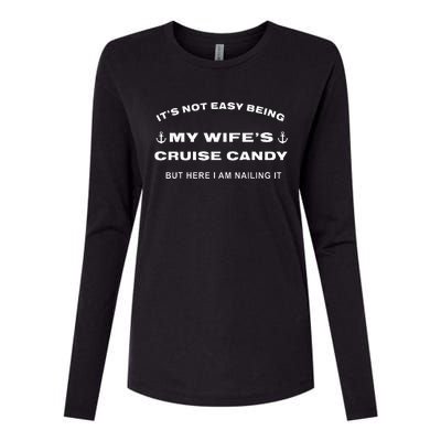 Its Not Easy Being My WifeS Cruise Candy But Here I Am Womens Cotton Relaxed Long Sleeve T-Shirt