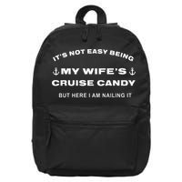Its Not Easy Being My WifeS Cruise Candy But Here I Am 16 in Basic Backpack