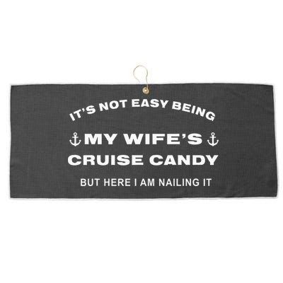 Its Not Easy Being My WifeS Cruise Candy But Here I Am Large Microfiber Waffle Golf Towel