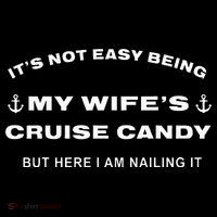 Its Not Easy Being My WifeS Cruise Candy But Here I Am Cooling Performance Long Sleeve Crew