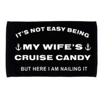 Its Not Easy Being My WifeS Cruise Candy But Here I Am Microfiber Hand Towel