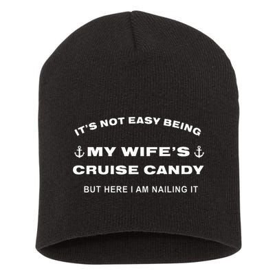 Its Not Easy Being My WifeS Cruise Candy But Here I Am Short Acrylic Beanie