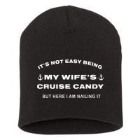 Its Not Easy Being My WifeS Cruise Candy But Here I Am Short Acrylic Beanie
