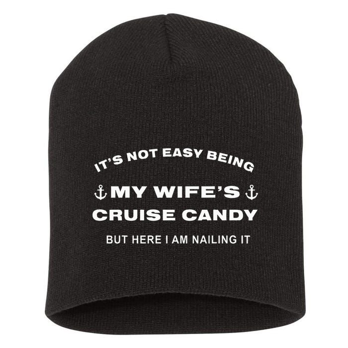 Its Not Easy Being My WifeS Cruise Candy But Here I Am Short Acrylic Beanie