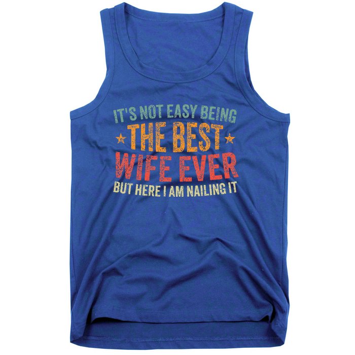 ItS Not Easy Being The Best Wife Ever Tank Top