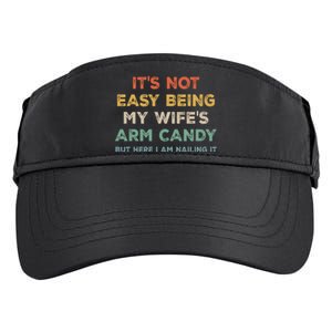 It's Not Easy Being My Wife's Arm Candy Adult Drive Performance Visor