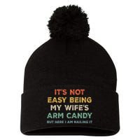 It's Not Easy Being My Wife's Arm Candy Pom Pom 12in Knit Beanie